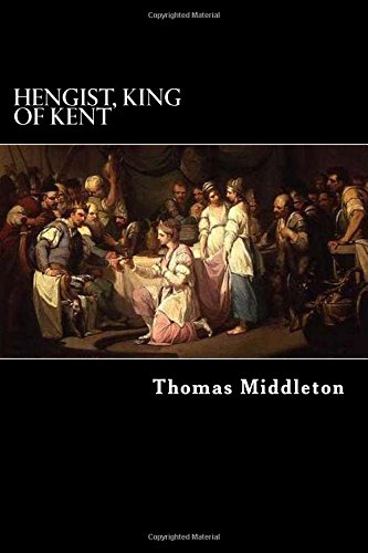 Hengist, King of Kent: Or, the Mayor of Quinbor... 1983589144 Book Cover