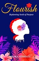 FLOURISH: Replanting Seeds of Purpose 1952756596 Book Cover