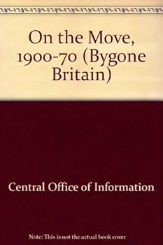 Paperback On the move, 1900-1970 (Bygone Britain) Book