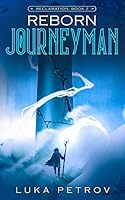 Reborn: Journeyman: A LitRPG Adventure 1095776185 Book Cover