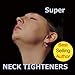 Natural Facelift Super Neck Tighteners That Rejuvenate the Neck and Diminish a Double Chin!