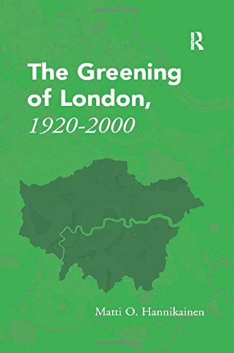 The Greening of London, 1920–2000      1st Edition