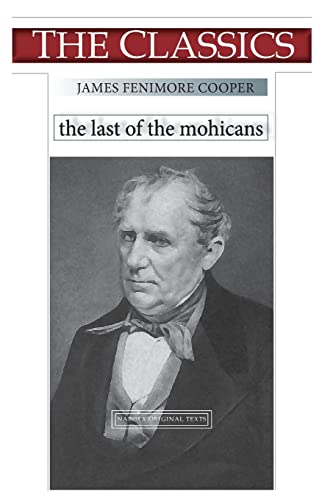 James Fenimore Cooper, The Last of the Mohicans (THE CLASSICS)