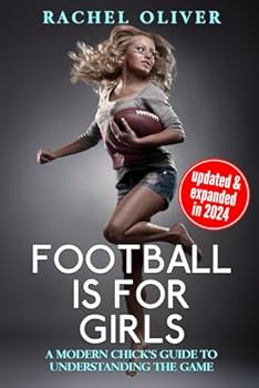 Paperback Football Is For Girls: A Modern Chick's Guide to Understanding the Game Book