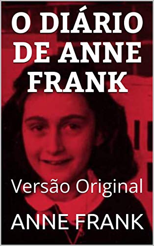 O DIÁRIO DE ANNE FRANK: Versão Original