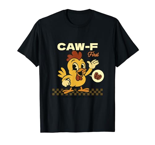 CAW-F First - Funny Coffee Retro Chicken Tシャツ