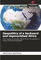 Geopolitics of a backward and impoverished Africa: From tragedy to heptagon NACH YES for the salvation of African countries and peoples 6206765725 Book Cover