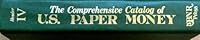 The Comprehensive Catalog of U. S. Paper Money 093196010X Book Cover
