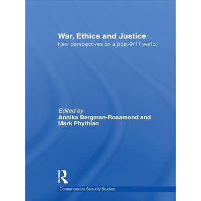 War, Ethics and Justice: New Perspectives on a Post-9/11 World