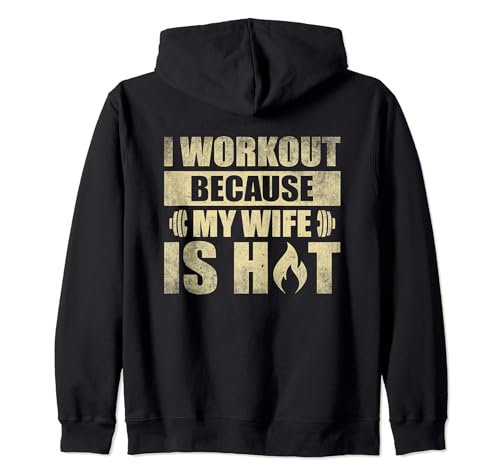 Fitness Gym Motivación - Me ejercito porque mi esposa es caliente Sudadera con Capucha