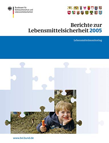 Berichte zur Lebensmittelsicherheit 2005: Lebensmittel-Monitoring (BVL-Reporte, 1.1)