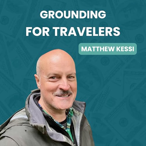 209. How to Connect with Nature on Every Trip | Grounding Tips With Matthew Kessi