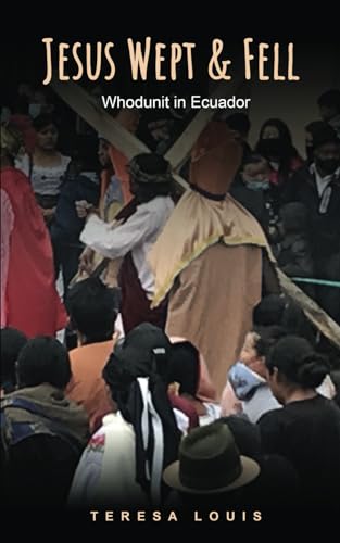 Jesus Wept & Fell: Whodunit in Ecuador