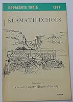 Klamath Echoes : Applegate Trail 1971 B0017YQXI6 Book Cover