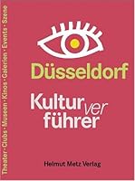 Kulturverführer Düsseldorf 2006. Theater, Clubs, Museen, Kinos, Galerien, Events, Szene; 3937742115 Book Cover