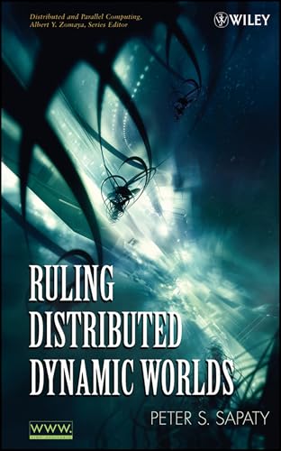 Ruling Distributed Dynamic Worlds: 59 (Wiley Series on Parallel and Distributed Computing) view 2