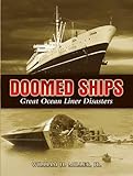 Doomed Ships: Great Ocean Liner Disasters (Dover Maritime)