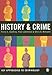History and Crime (Key Approaches to Criminology)