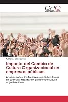 Impacto del Cambio de Cultura Organizacional En Empresas Publicas 3639731468 Book Cover