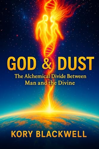GOD & DUST: The Alchemical Divide Between Man and the Divine