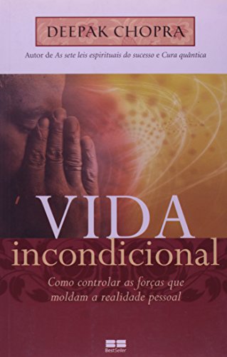 Vida Incondicional: como Controlar Forças Molda... [Portuguese_brazilian] 8571233047 Book Cover