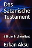 Das Satanische Testament: 2 Bücher in einem Band - Erkan Aksu 
