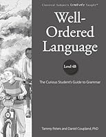 Well-Ordered Language Level 4B: The Curious Student's Guide to Grammar 1600513530 Book Cover