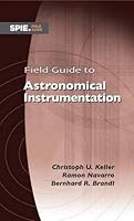 Field Guide to Astronomical Instruments (Field Guide Series) 1628411775 Book Cover