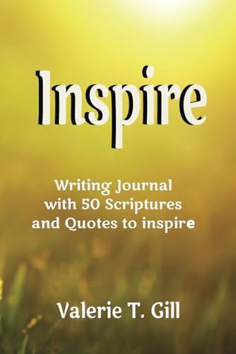 INSPIRE: Writing journal with 50 scriptures and quotes to inspire