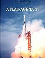 Atlas-Agena 17 (America's Finest Rockets) (Volume 5) 1985069601 Book Cover