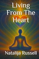 Living From The Heart B0F6CWXGGY Book Cover