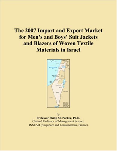The 2007 Import and Export Market for Men�s and Boys� Suit Jackets and Blazers of Woven Textile Materials in Israel