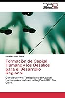 Formacion de Capital Humano y Los Desafios Para El Desarrollo Regional 3844338608 Book Cover