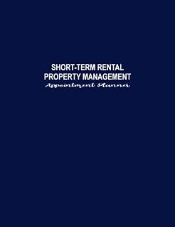 Short-Term Rental Property Management Appointment Planner: 52 Weeks of Undated Daily Scheduler with 15-Minute Time Increments to Organize Meeting with ... Pages to Write Customer Contact Information