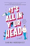 It's All in Your Head: A Novel