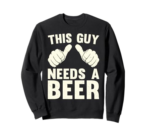 This Guy Needs A Beer | Lustiges Trinkbier Humor Vintage Sweatshirt