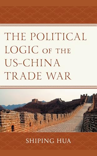The Political Logic of the US–China Trade War
