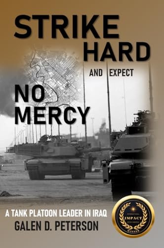 Strike Hard and Expect No Mercy: A Tank Platoon Leader in Iraq