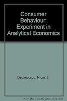 Consumer behaviour: An experiment in analytical economics 0063180022 Book Cover