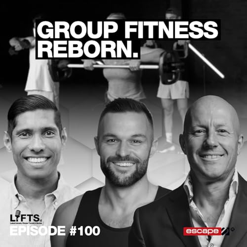 LIFTS Episode 100 - Will Brereton of SH1FT on the Future of Group X, Instructors, and Hybrid Fitness