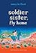 Soldier Sister, Fly Home