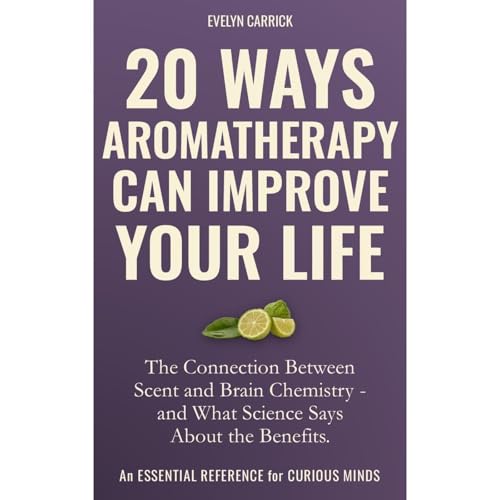 20 Ways Aromatherapy Can Improve Your Life (Written by Evelyn Carrick) episode artwork