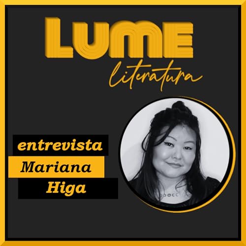 Lume entrevista: Mariana Higa
