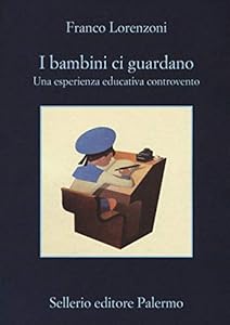Vedi scheda su Amazon I bambini ci guardano. Una esperienza educativa controvento