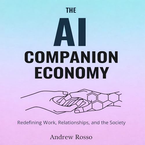 The AI Companion Economy Audiolibro Por Andrew Rosso arte de portada