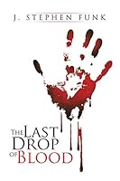 The Last Drop of Blood 1504923529 Book Cover