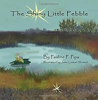 The Shiny Little Pebble 1722651296 Book Cover