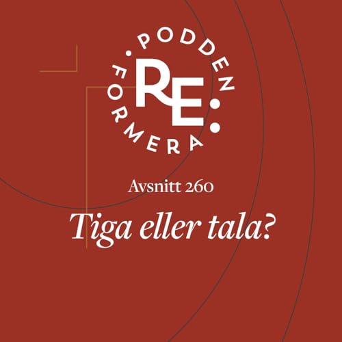 Avsnitt 260 - Tiga eller tala?
