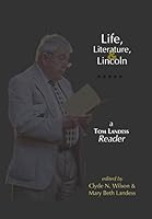 Life, Literature, and Lincoln: A Tom Landess Reader 1943218013 Book Cover