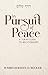In Pursuit of Peace: A Torah Guide to Relationships